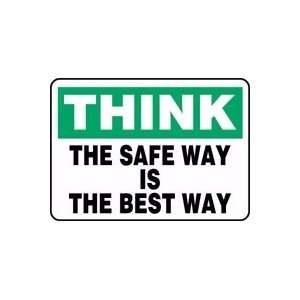 THINK THE SAFE WAY IS THE BEST WAY 10 x 14 Dura Fiberglass Sign