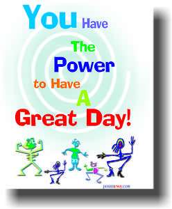 Power to Have a Great Day MOTIVATIONAL Classroom POSTER  