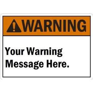   (ANSI) Your Warning Message Here. Sign, 10 x 7