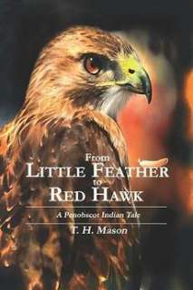 From Little Feather to Red Hawk A Penobscot Indian Tal 9781424197583 