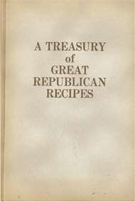 Treasury of Great Republican Recipes by The Womans Republican Club 