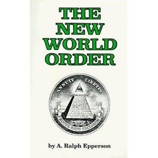 New World Order by A. Ralph Epperson ( Paperback   Jan. 1, 1990)