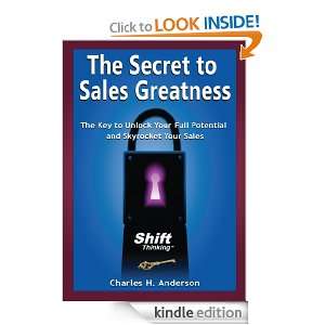 The Secret to Sales Greatness The Key to Unlock your Full Potential 