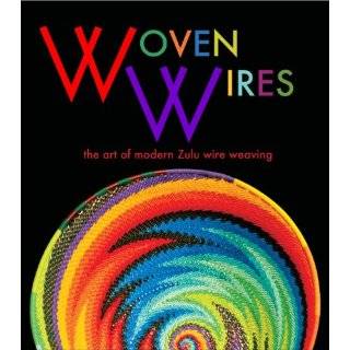   Wires, the art of modern Zulu wire weaving Explore similar items